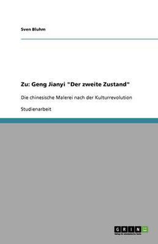 Cover image for Zu: Geng Jianyi  Der zweite Zustand  Die chinesische Malerei nach der Kulturrevolution