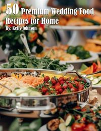 Cover image for 50 Premium Wedding Food Recipes for Home