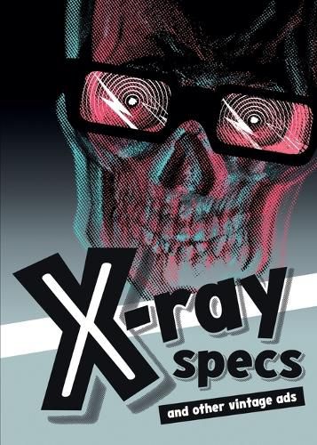 Cover image for X-ray Specs and Other Vintage Ads