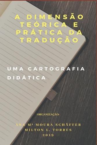 Cover image for A Dimensao Teorica E Pratica Da Traducao: Uma Cartografia Didatica