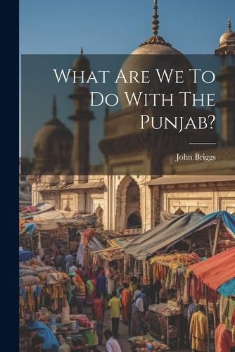 What Are We To Do With The Punjab?