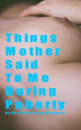 Cover image for Things Mother Said To Me During Puberty