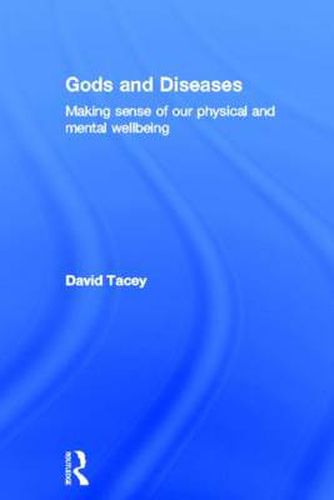 Cover image for Gods and Diseases: Making sense of our physical and mental wellbeing