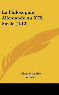 Cover image for La Philosophie Allemande Au XIX Siecle (1912)