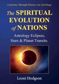 Cover image for The Spiritual Evolution of Nations: Astrology Eclipses, Stars & Planet Transits.