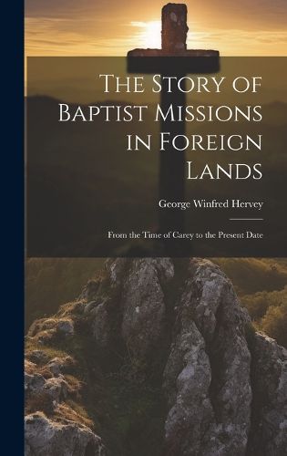 Cover image for The Story of Baptist Missions in Foreign Lands