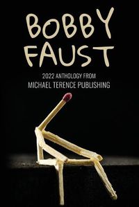 Cover image for Bobby Faust: 2022 Anthology from Michael Terence Publishing