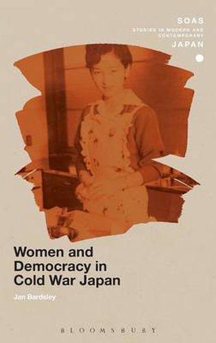 Cover image for Women and Democracy in Cold War Japan