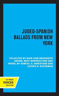 Cover image for Judeo-Spanish Ballads from New York: Collected by Mair Jose Bernardete