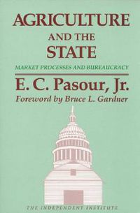 Cover image for Agriculture and the State: Market Processes and Bureaucracy