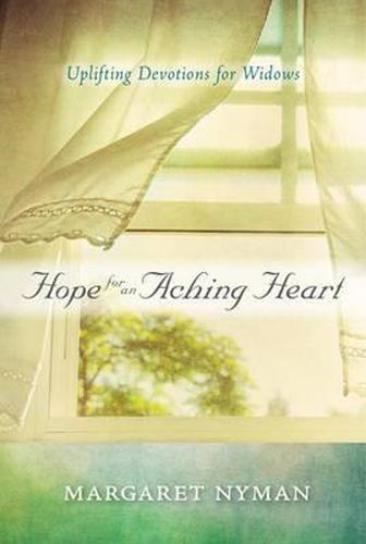 Cover image for Hope for an Aching Heart: Uplifting Devotions for Widows