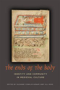 Cover image for The Ends of the Body: Identity and Community in Medieval Culture