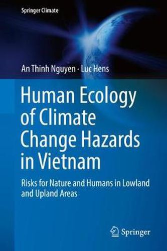 Cover image for Human Ecology of Climate Change Hazards in Vietnam: Risks for Nature and Humans in Lowland and Upland Areas