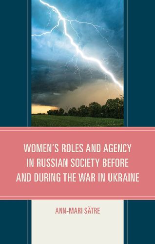 Cover image for Women's Roles and Agency in Russian Society Before and During the War in Ukraine