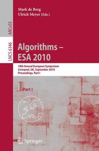 Cover image for Algorithms - ESA 2010: 18th Annual European Symposium, Liverpool, UK, September 6-8, 2010, Proceedings