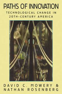 Cover image for Paths of Innovation: Technological Change in 20th-Century America