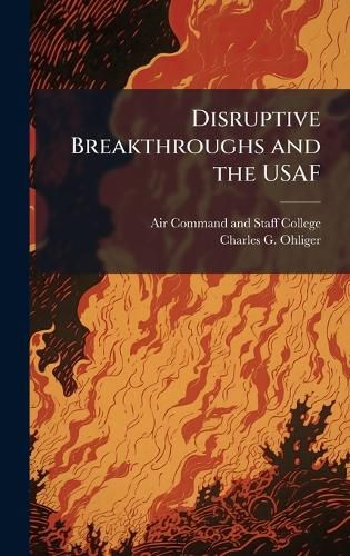 Cover image for Disruptive Breakthroughs and the USAF