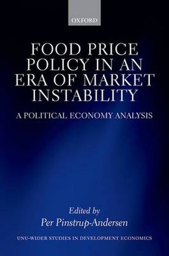 Cover image for Food Price Policy in an Era of Market Instability: A Political Economy Analysis