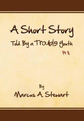 Cover image for A Short Story Told by a Trouble Youth: PT II