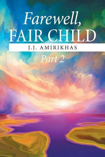 Cover image for Farewell, Fair Child, Part 2