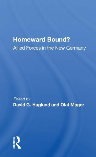 Cover image for Homeward Bound?: Allied Forces In The New Germany