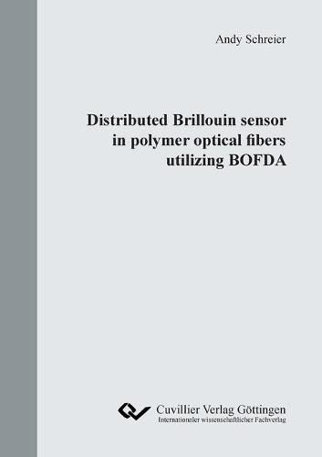 Cover image for Distributed Brillouin sensor in polymer optical fibers utilizing BOFDA