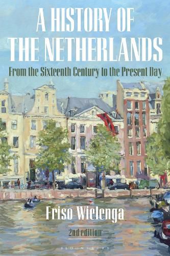 Cover image for A History of the Netherlands: From the Sixteenth Century to the Present Day