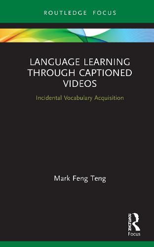 Cover image for Language Learning Through Captioned Videos: Incidental Vocabulary Acquisition