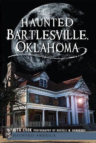 Cover image for Haunted Bartlesville, Oklahoma