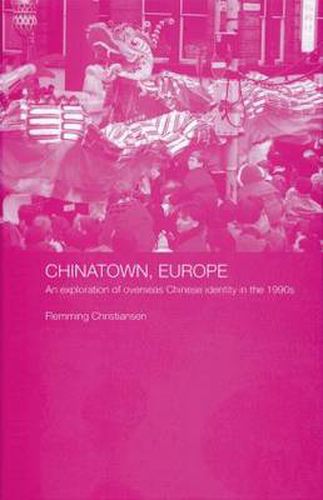 Cover image for Chinatown, Europe: An Exploration of Overseas Chinese Identity in the 1990s