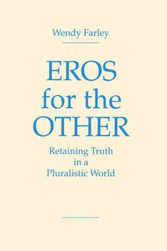 Cover image for Eros for the Other: Retaining Truth in a Pluralistic World