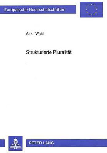 Cover image for Strukturierte Pluralitaet: Lebensstile Zwischen Vertikalen Strukturbedingungen Und Intervenierenden Faktoren