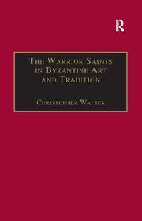 Cover image for The Warrior Saints in Byzantine Art and Tradition