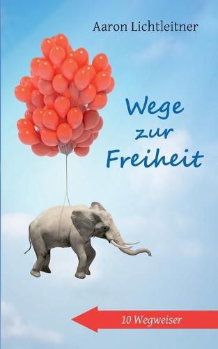 Cover image for Wege zur Freiheit: 10 Wegweiser