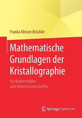 Cover image for Mathematische Grundlagen Der Kristallographie: Fur Mathematiker Und Naturwissenschaftler