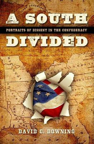 Cover image for A South Divided: Portraits of Dissent in the Confederacy