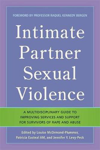 Cover image for Intimate Partner Sexual Violence: A Multidisciplinary Guide to Improving Services and Support for Survivors of Rape and Abuse