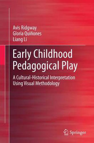 Cover image for Early Childhood Pedagogical Play: A Cultural-Historical Interpretation Using Visual Methodology