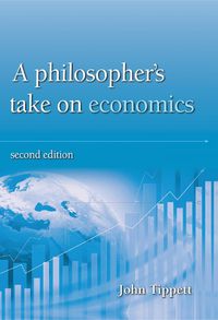 Cover image for A Philosopher's take on economics: Second Edition