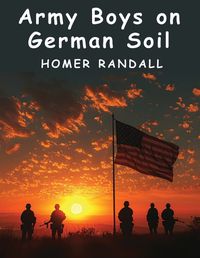 Cover image for Army Boys on German Soil