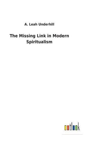 Cover image for The Missing Link in Modern Spiritualism