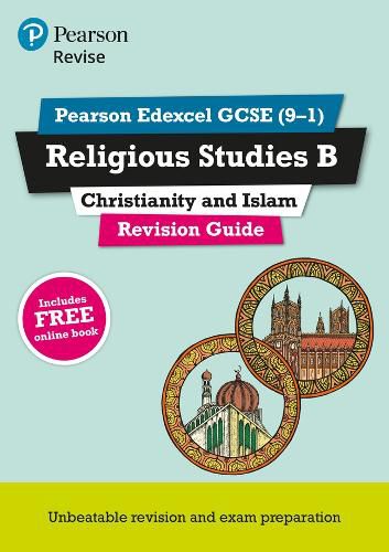 Pearson REVISE Edexcel GCSE (9-1) Religious Studies, Christianity & Islam Revision Guide: for home learning, 2022 and 2023 assessments and exams