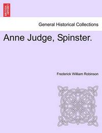 Cover image for Anne Judge, Spinster.