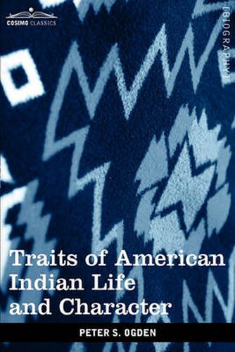 Cover image for Traits of American Indian Life and Character: By a Fur Trader