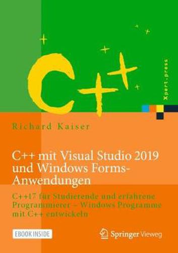 Cover image for C++ mit Visual Studio 2019 und Windows Forms-Anwendungen: C++17 fur Studierende und erfahrene Programmierer - Windows Programme mit C++ entwickeln