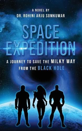 Cover image for Space Expedition: A Journey to Save the Milky Way from the Black Hole