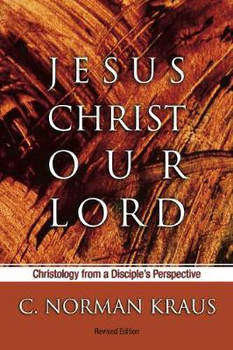 Jesus Christ Our Lord: Christology from a Disciple's Perspective