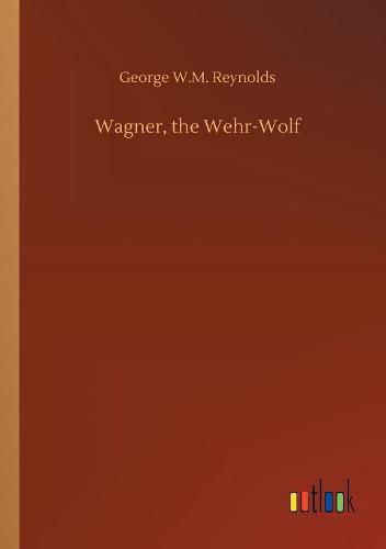 Wagner, the Wehr-Wolf