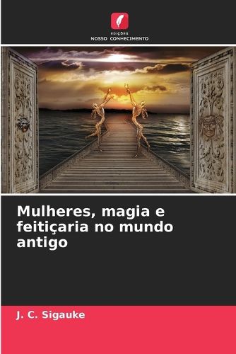 Cover image for Mulheres, magia e feiticaria no mundo antigo