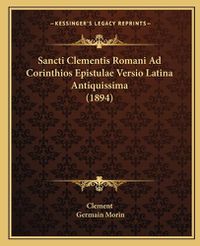 Cover image for Sancti Clementis Romani Ad Corinthios Epistulae Versio Latina Antiquissima (1894)